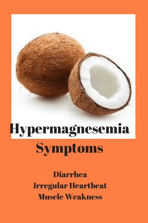 Symptoms of Too Much Magnesium?These symptoms are diarrhea, muscle pain, low blood pressure, urinary retention, lethargy,