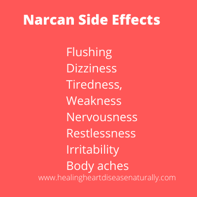 Narcan hasd many side effects.