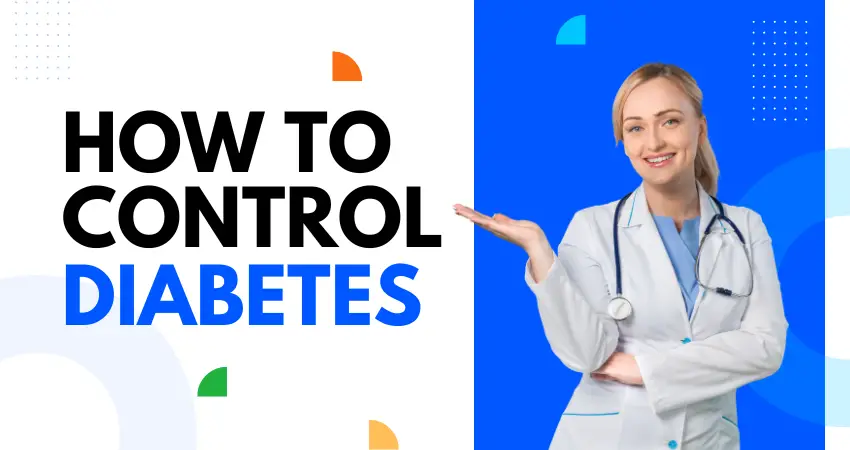 How to control diabetes.