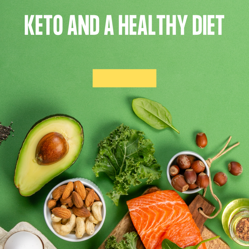 Keto and a healthy diet.